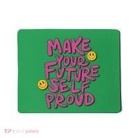 Make Your Future Self Proud Smiley Mousepad thumb 0