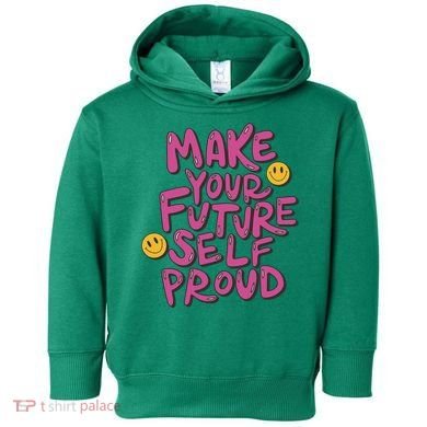 Make Your Future Self Proud Smiley Toddler Hoodie