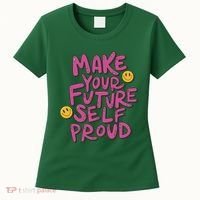 Make Your Future Self Proud Smiley Women's T-Shirt thumb 0