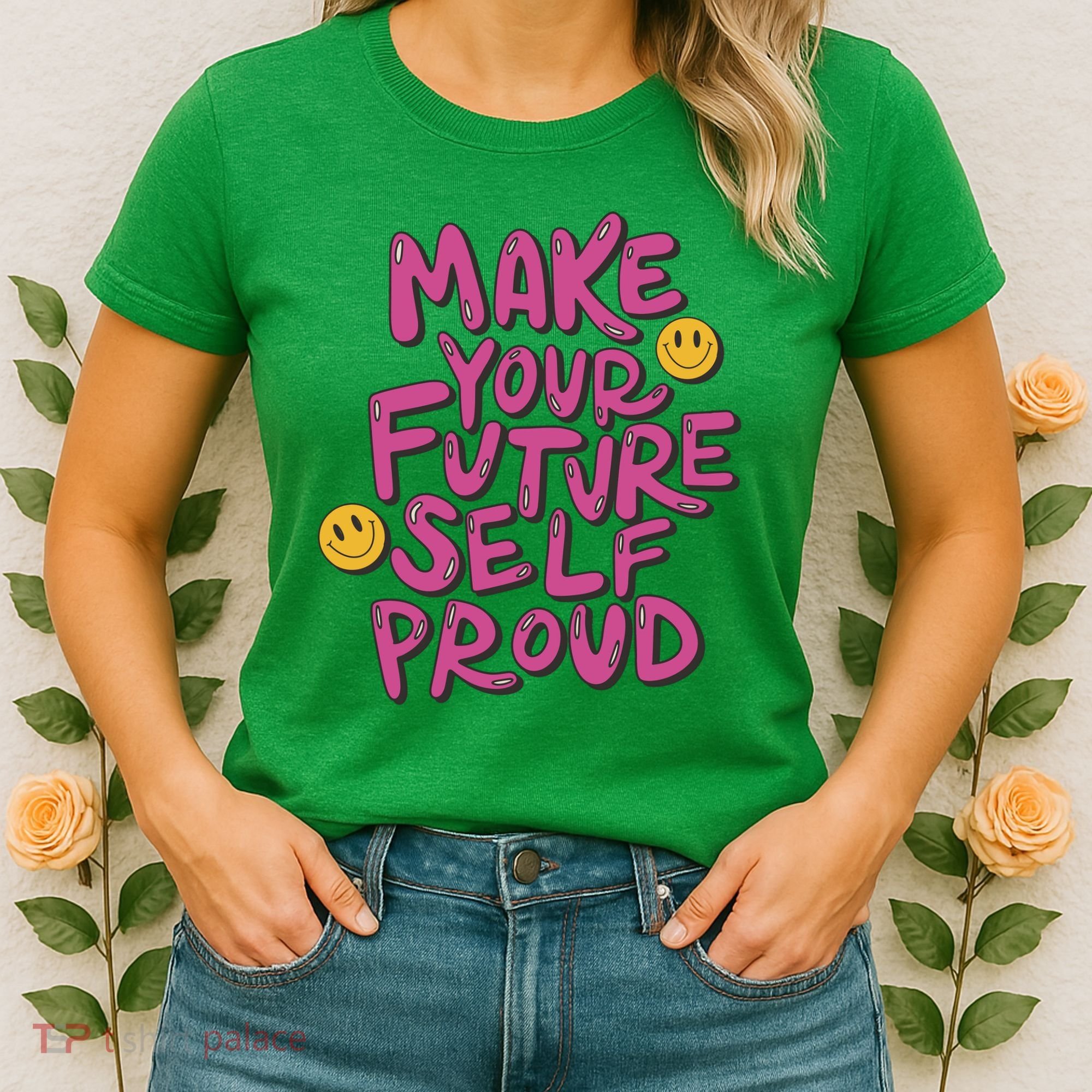 Make Your Future Self Proud Smiley Women's T-Shirt