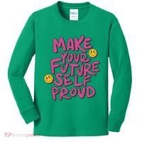 Make Your Future Self Proud Smiley Kids Long Sleeve Shirt thumb 0