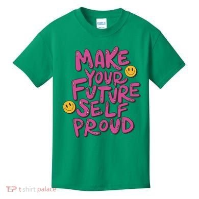 Make Your Future Self Proud Smiley Kids T-Shirt