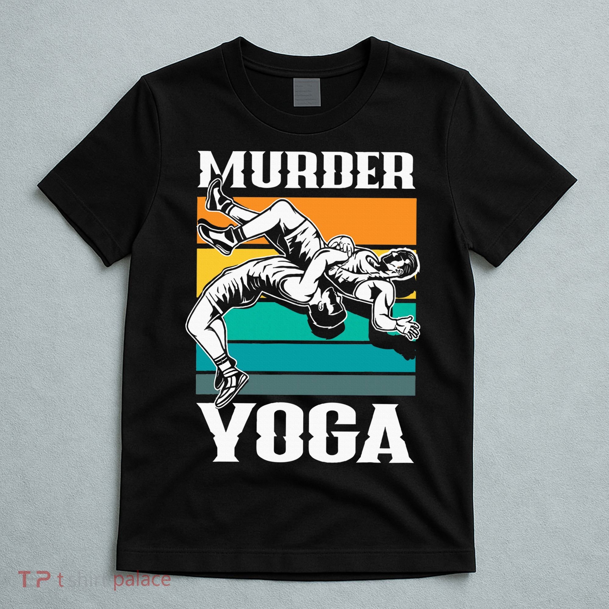 Murder Yoga Funny Retro Vintage Wrestler Wrestling T-Shirt