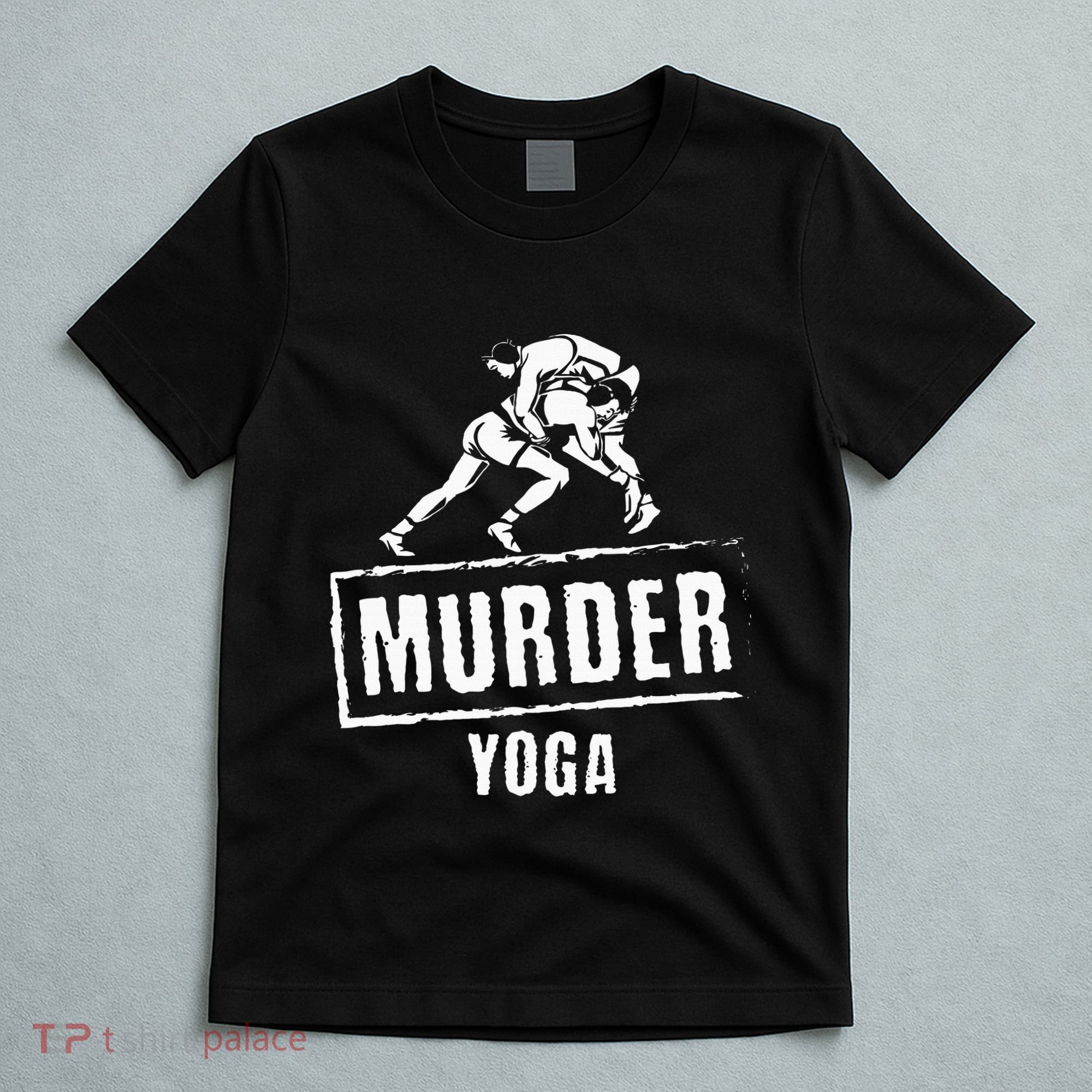Murder Yoga Fighter Wrestling Gear Wrestling Rules T-Shirt