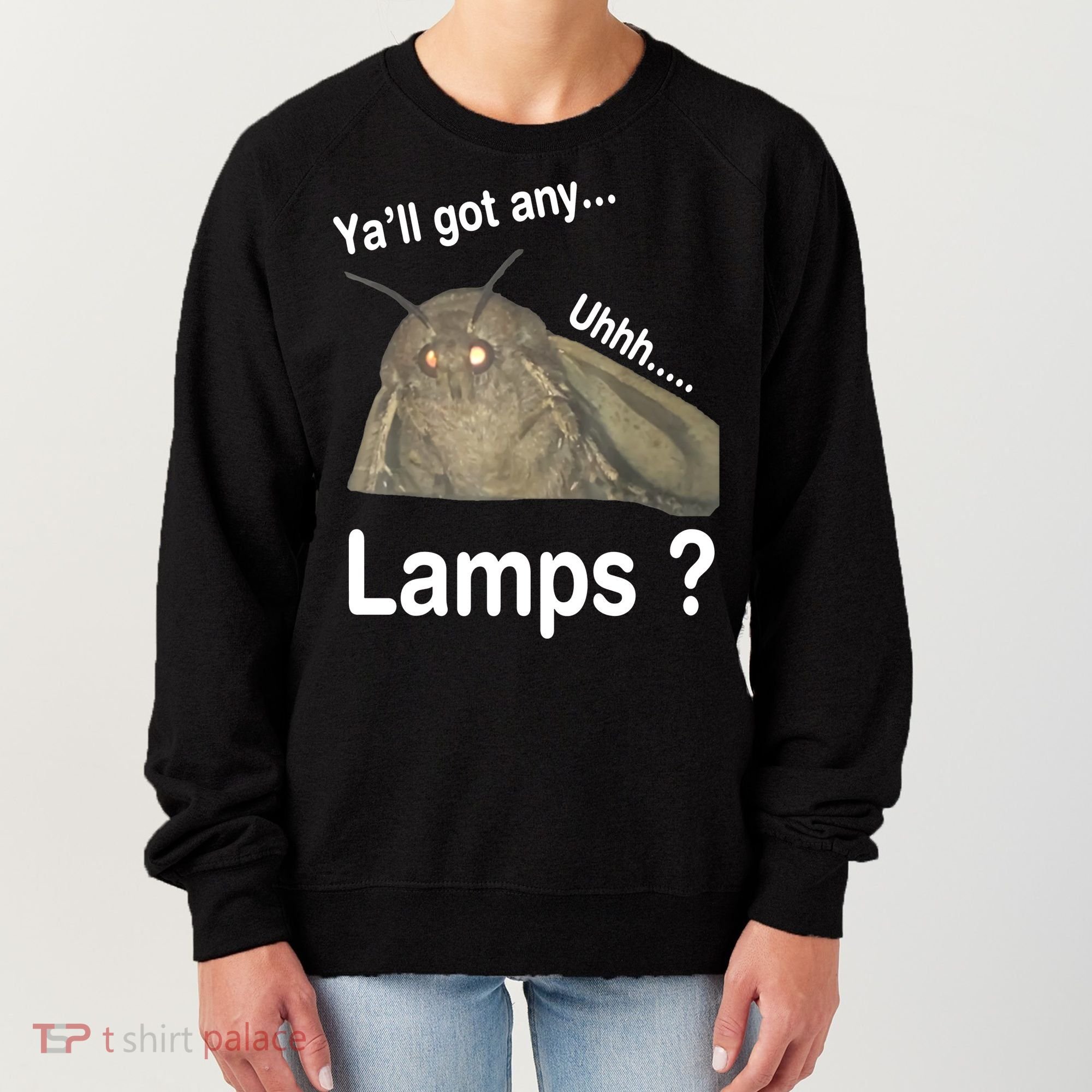 Moth Yall Got Any Lamps? Meme Women's Sweatshirt