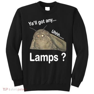 Moth Yall Got Any Lamps? Meme Sweatshirt