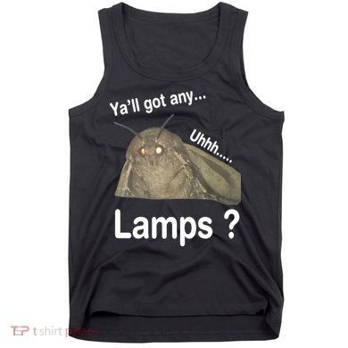 Moth Yall Got Any Lamps? Meme Tank Top