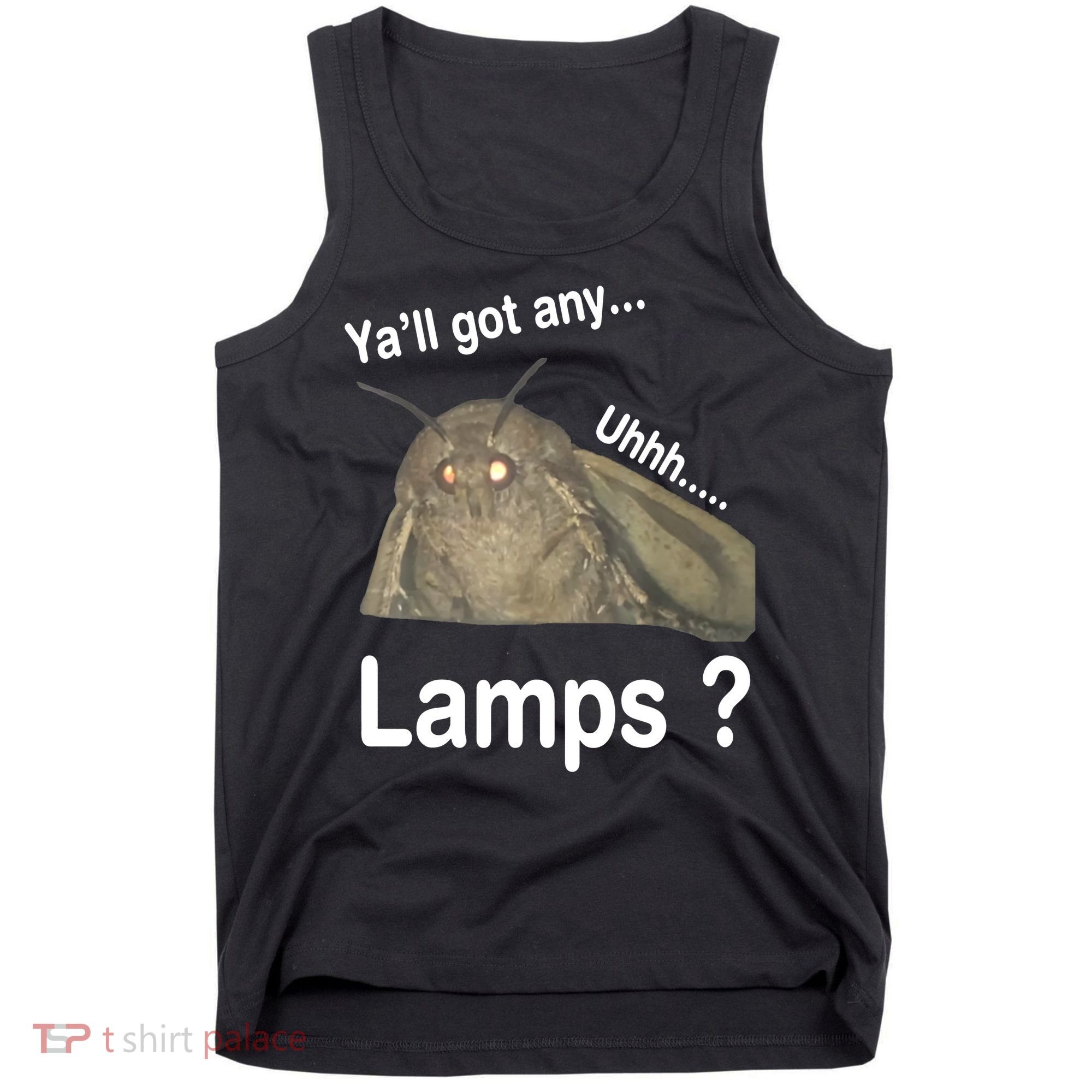 Moth Yall Got Any Lamps? Meme Tank Top