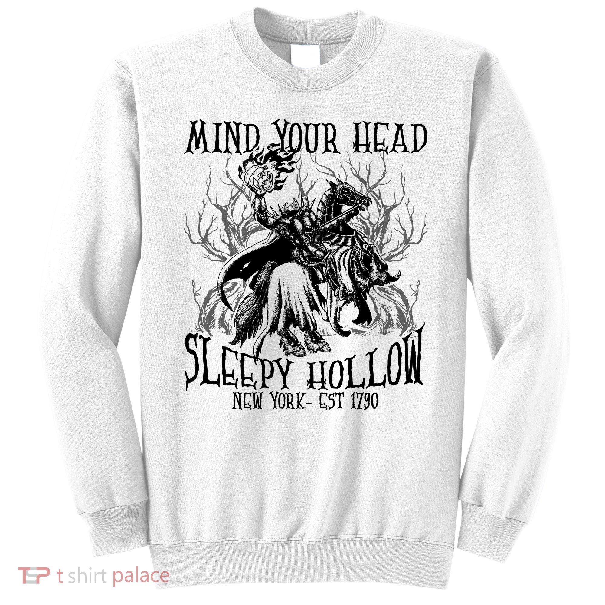 Mind Your Head Headless Horseman Est 1790 Headless Horseman Horror Sweatshirt