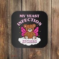My Yeast Infection Itches Funny Meme Coaster thumb 0