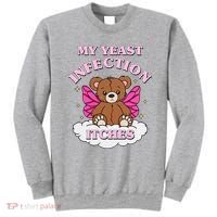 My Yeast Infection Itches Funny Meme Sweatshirt thumb 0