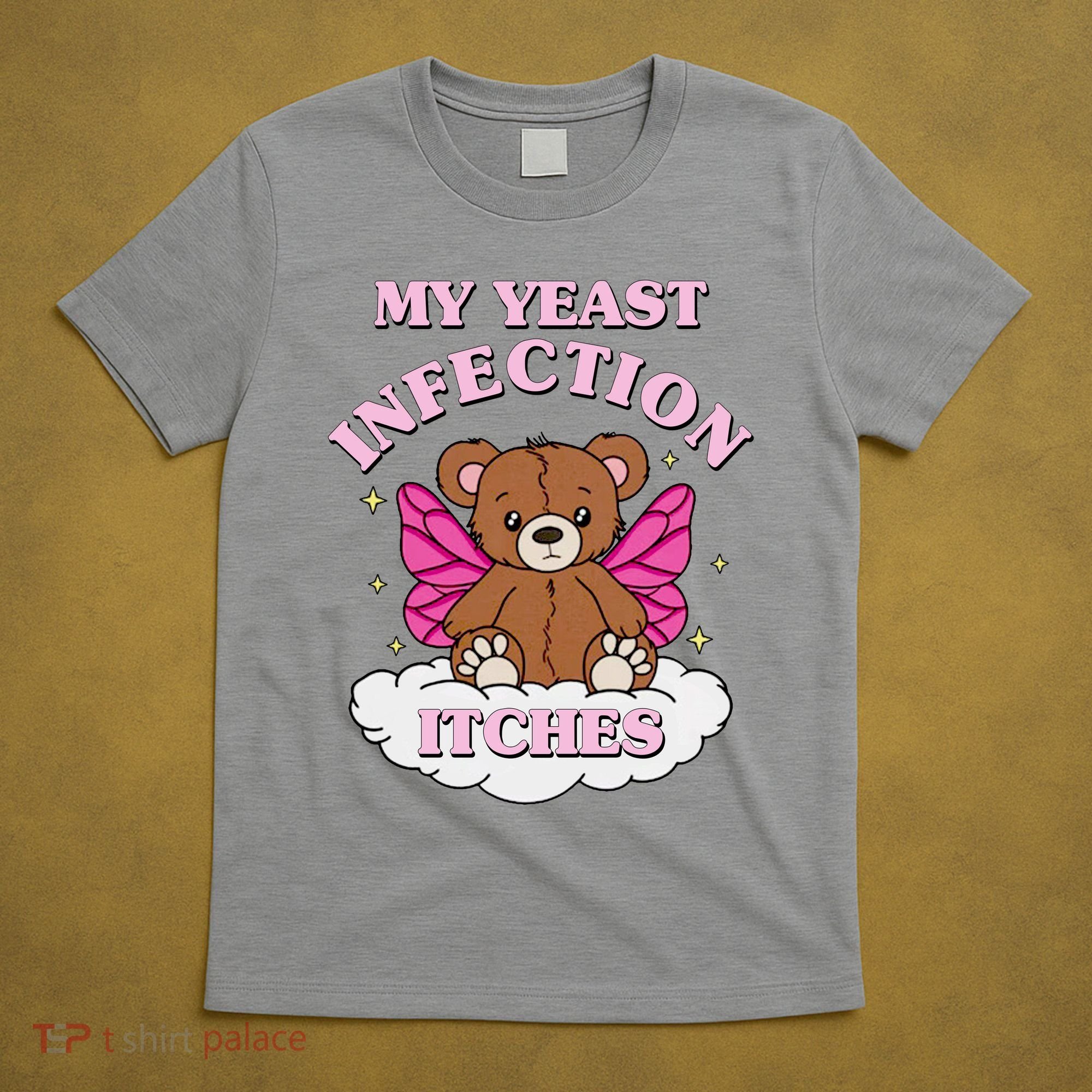 My Yeast Infection Itches Funny Meme T-Shirt