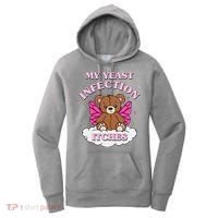My Yeast Infection Itches Funny Meme Women's Hoodie thumb 0