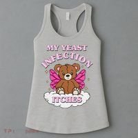 My Yeast Infection Itches Funny Meme Women's Tank Top thumb 3