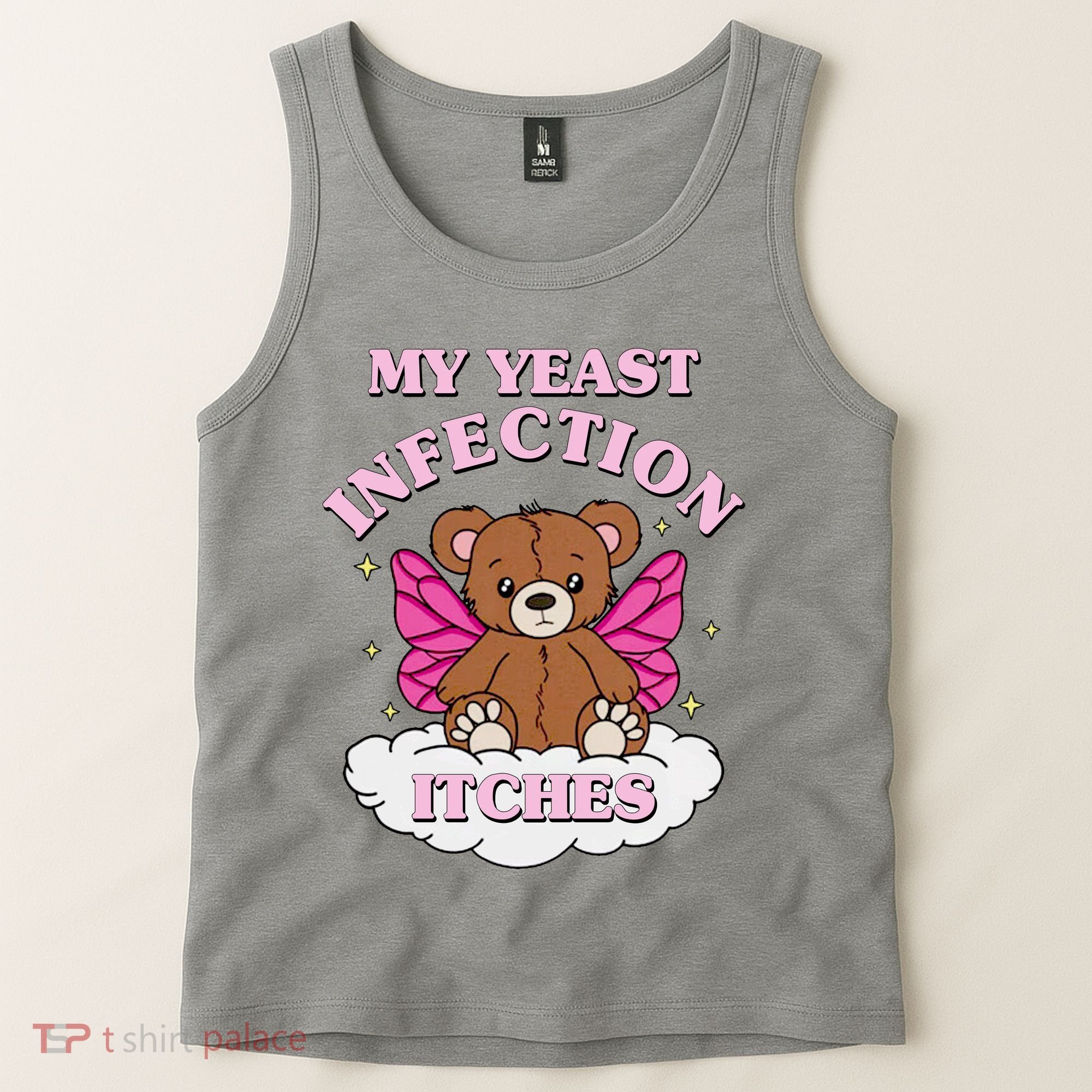 My Yeast Infection Itches Funny Meme Tank Top