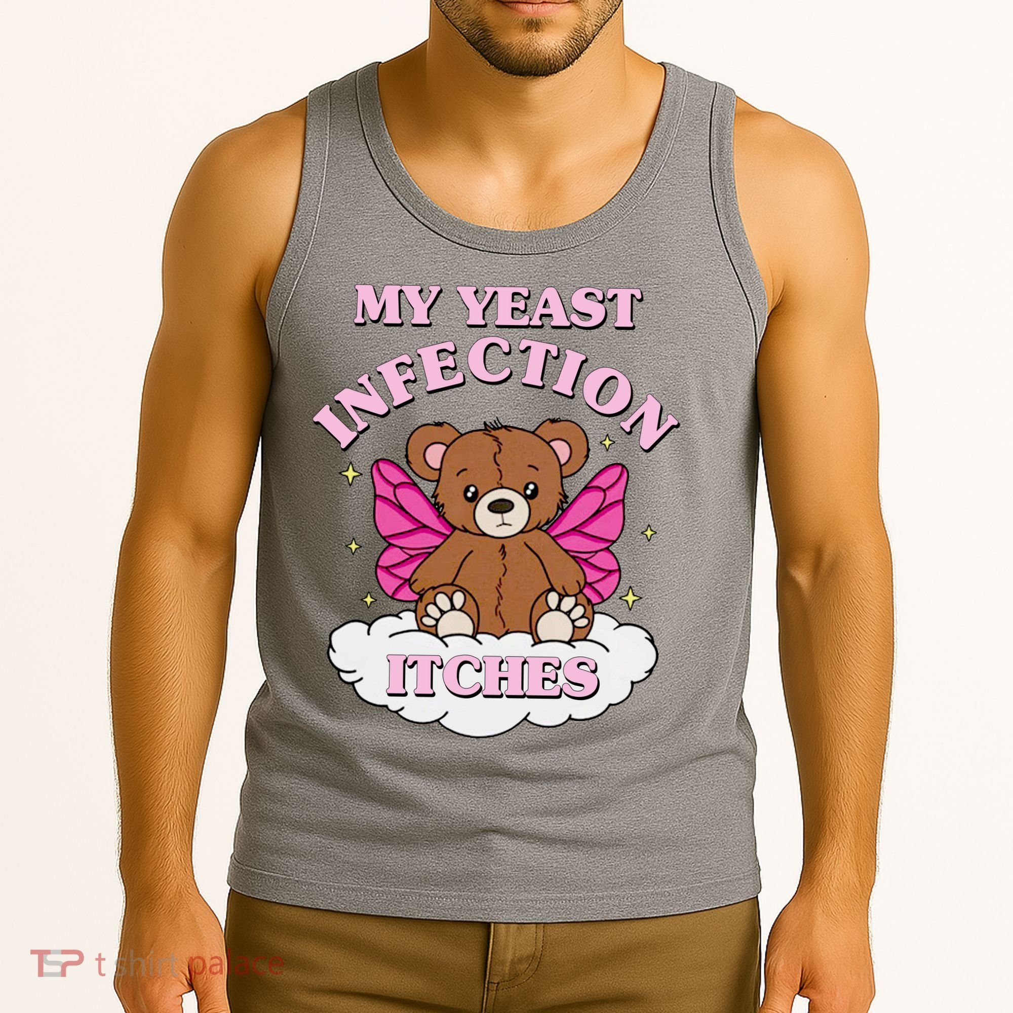 My Yeast Infection Itches Funny Meme Tank Top