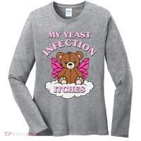 My Yeast Infection Itches Funny Meme Women's Long Sleeve Shirt thumb 0