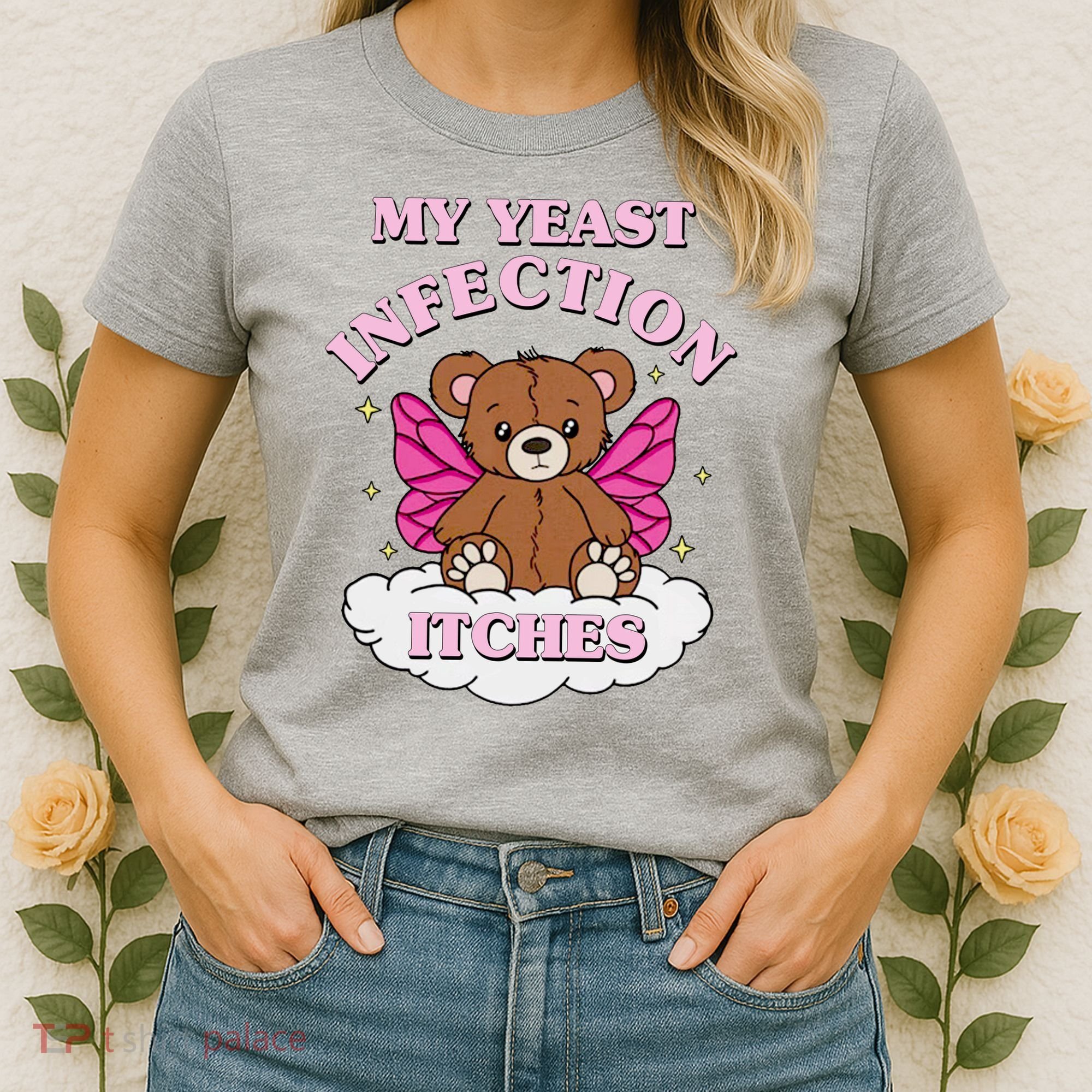 My Yeast Infection Itches Funny Meme Women's T-Shirt