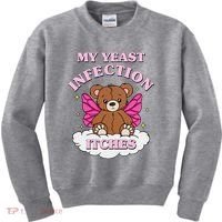 My Yeast Infection Itches Funny Meme Kids Sweatshirt thumb 0