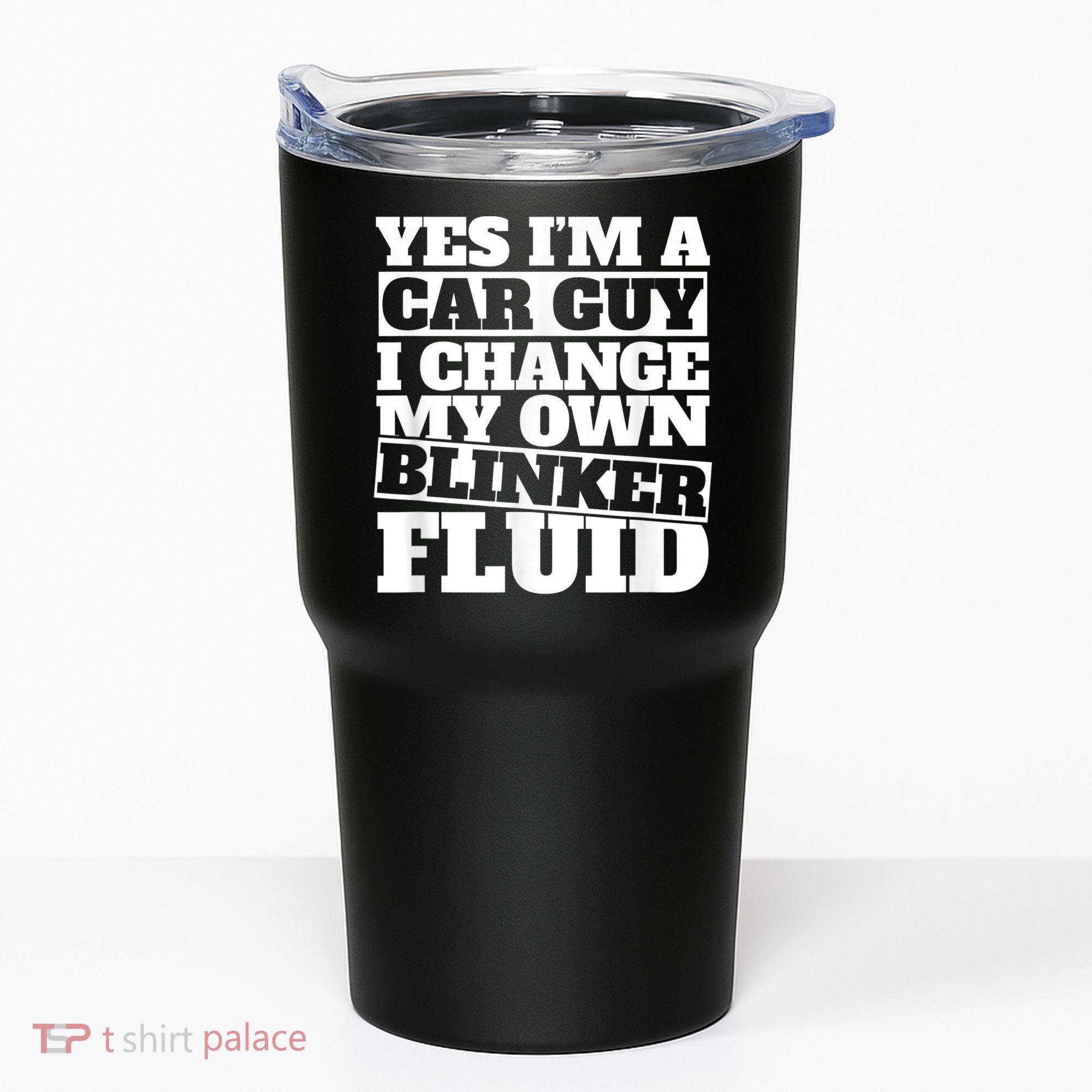 Mens Yes I'm A Car Guy, I Change My Own Blinker Fluid Tumbler
