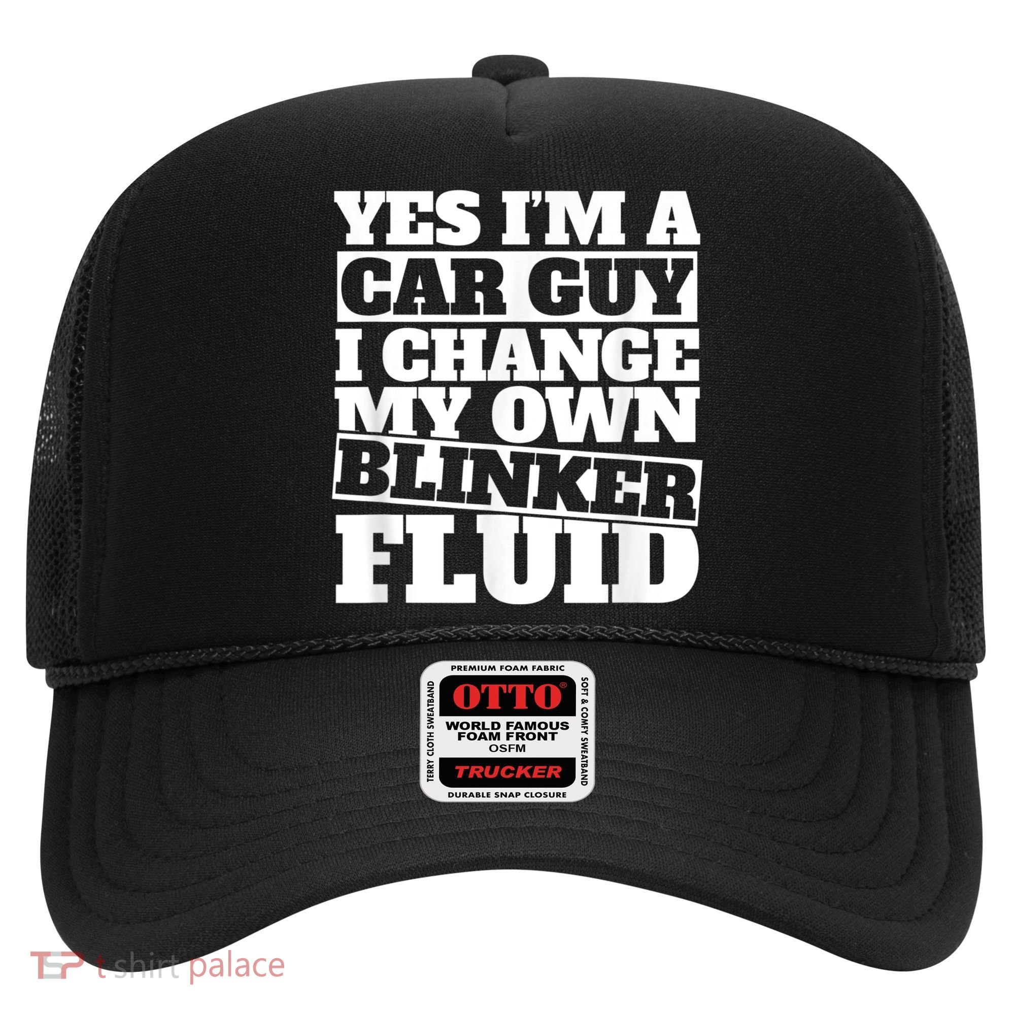 Mens Yes I'm A Car Guy, I Change My Own Blinker Fluid Hat