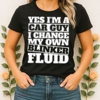 Mens Yes I'm A Car Guy, I Change My Own Blinker Fluid Women's T-Shirt thumb 2