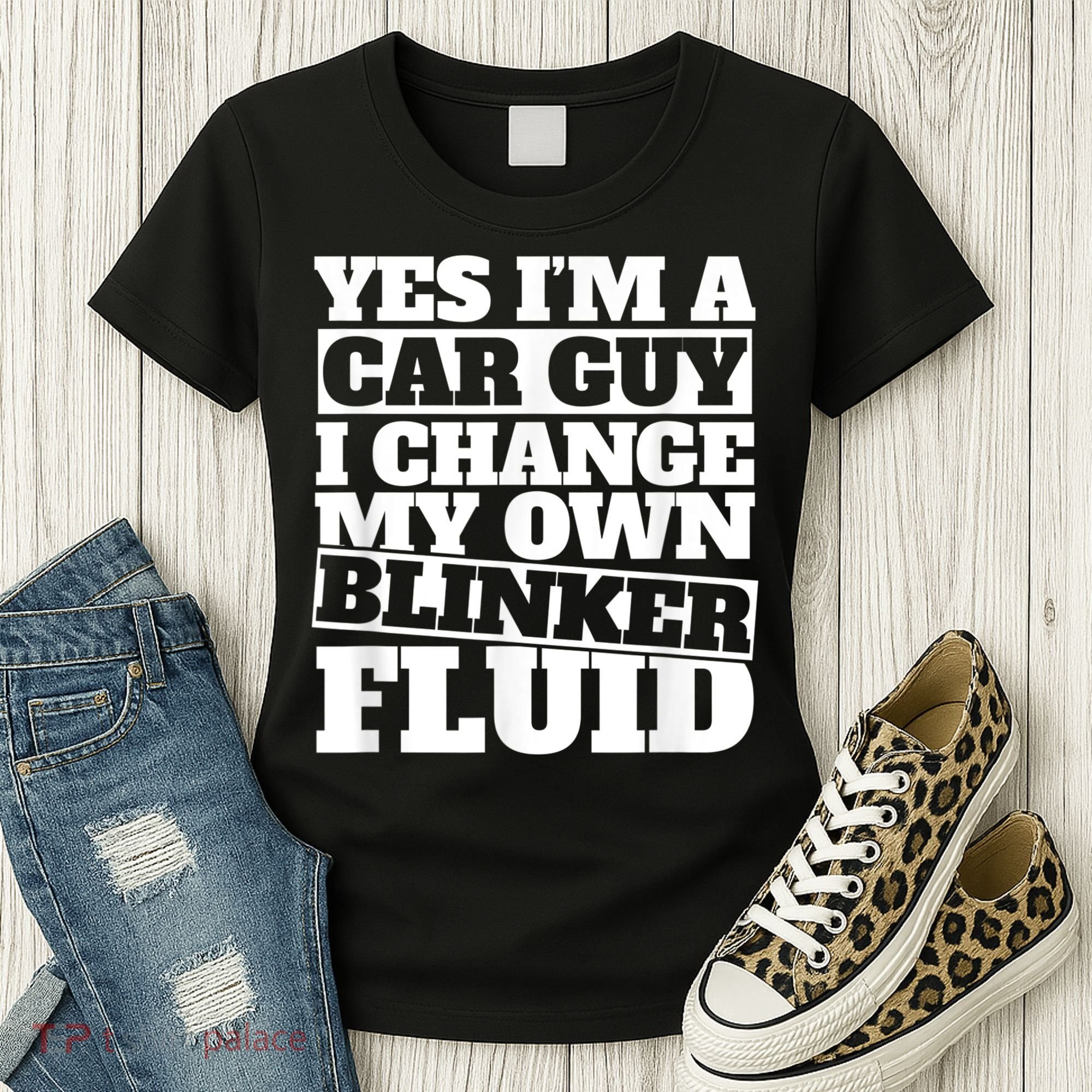 Mens Yes I'm A Car Guy, I Change My Own Blinker Fluid Women's T-Shirt