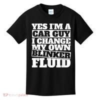 Mens Yes I'm A Car Guy, I Change My Own Blinker Fluid Kids T-Shirt thumb 0