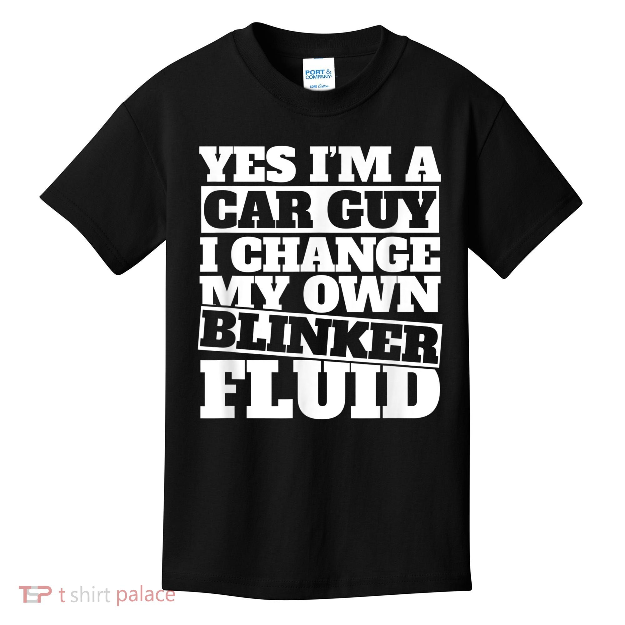 Mens Yes I'm A Car Guy, I Change My Own Blinker Fluid Kids T-Shirt