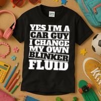 Mens Yes I'm A Car Guy, I Change My Own Blinker Fluid Kids T-Shirt thumb 3