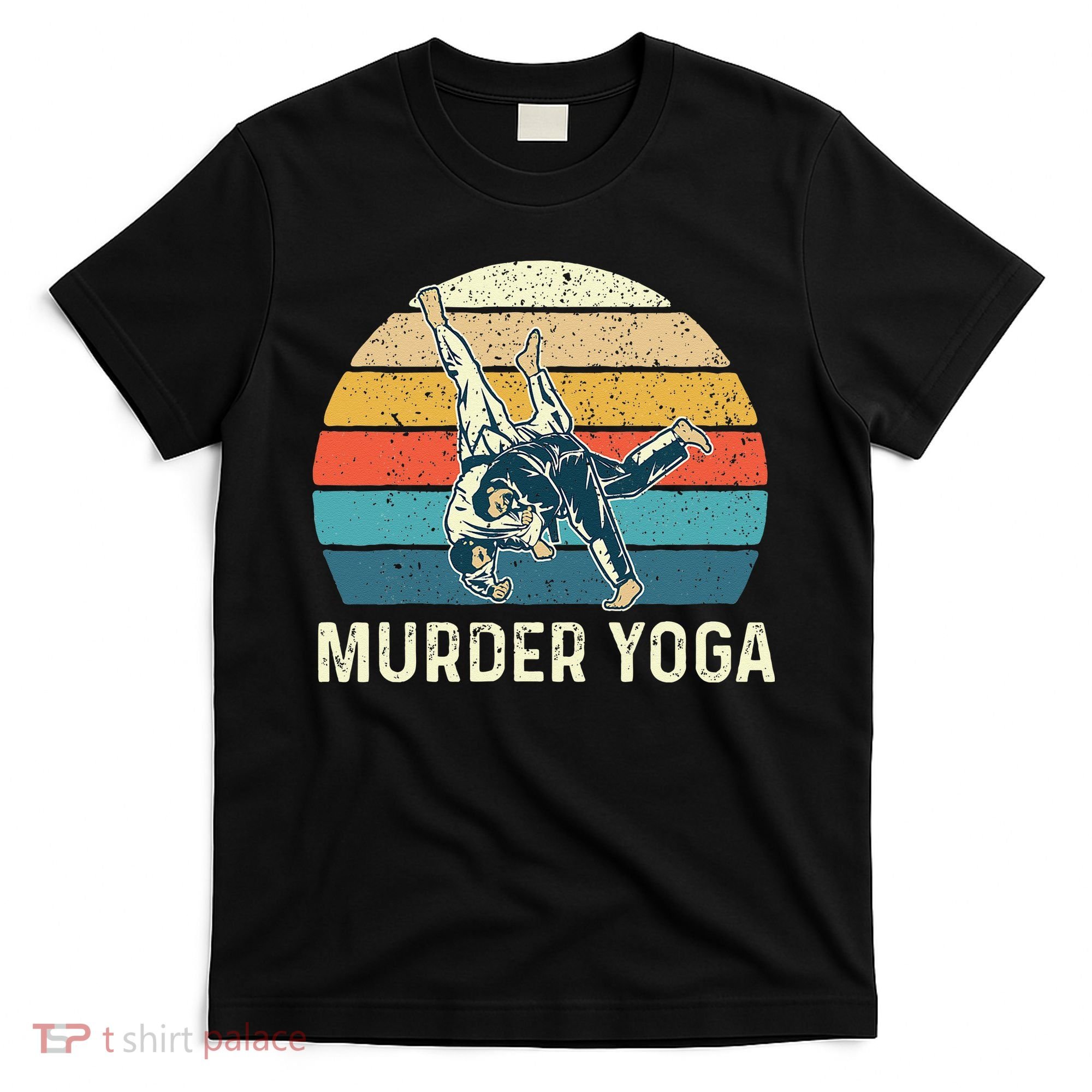 Murder Yoga Jiu Jitsu Grappler Martial Arts Coach BJJ T-Shirt