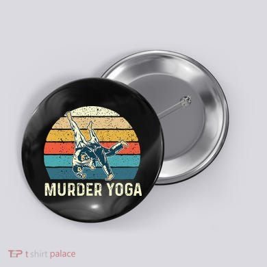Murder Yoga Jiu Jitsu Grappler Martial Arts Coach BJJ Button