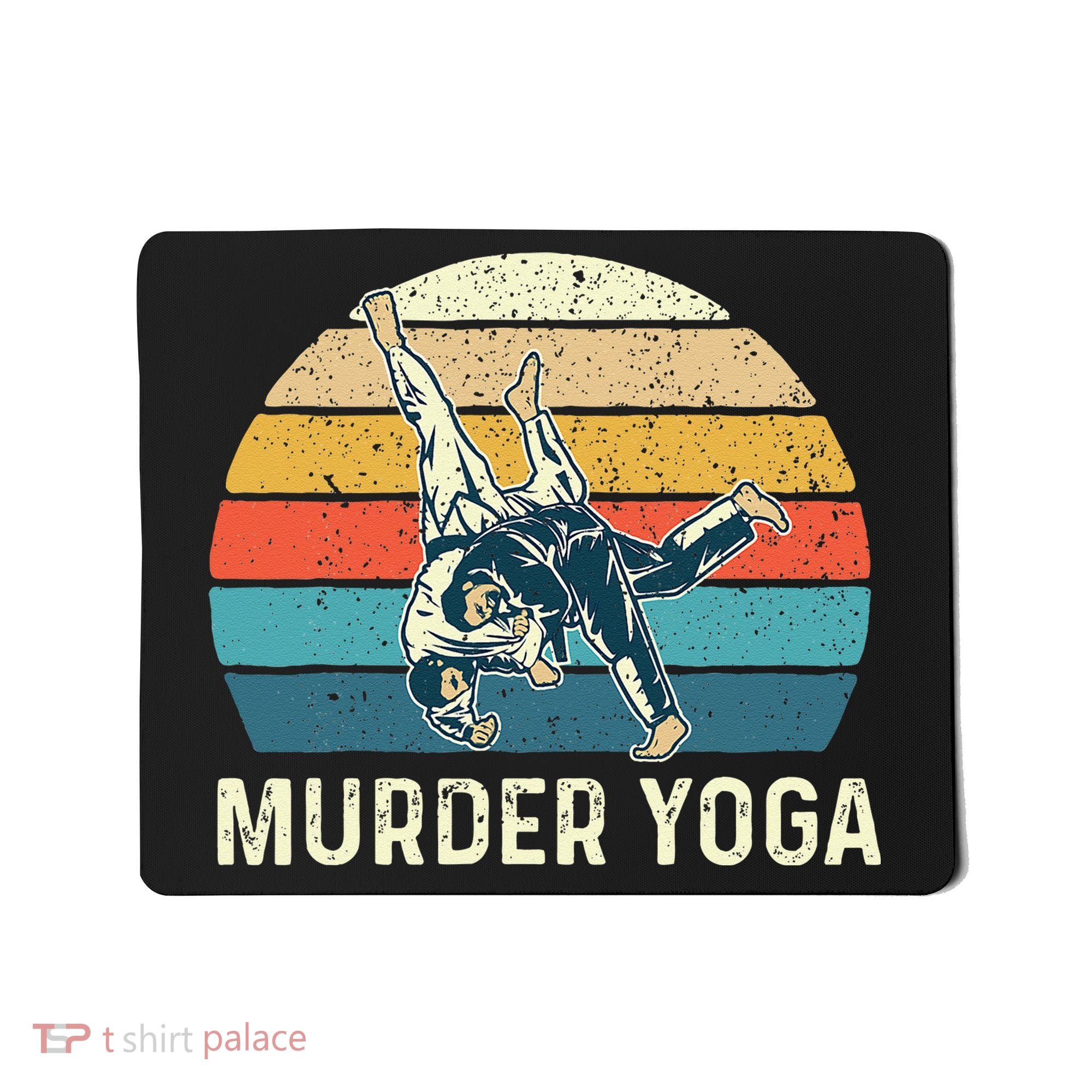 Murder Yoga Jiu Jitsu Grappler Martial Arts Coach BJJ Mousepad