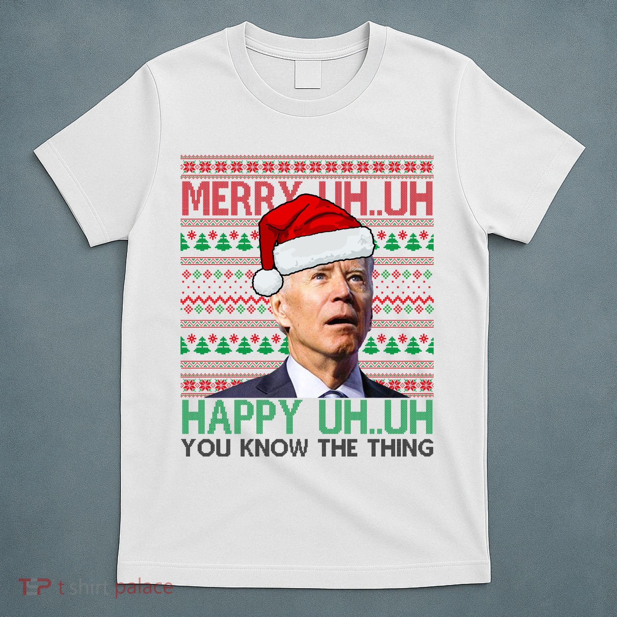 Merry You Know The Thing Funny Joe Biden Christmas T-Shirt