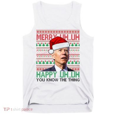 Merry You Know The Thing Funny Joe Biden Christmas Tank Top