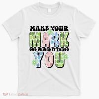 Mark Your Mark See Where It Takes You Dot Day T-Shirt thumb 0