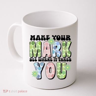 Mark Your Mark See Where It Takes You Dot Day Coffee Mug