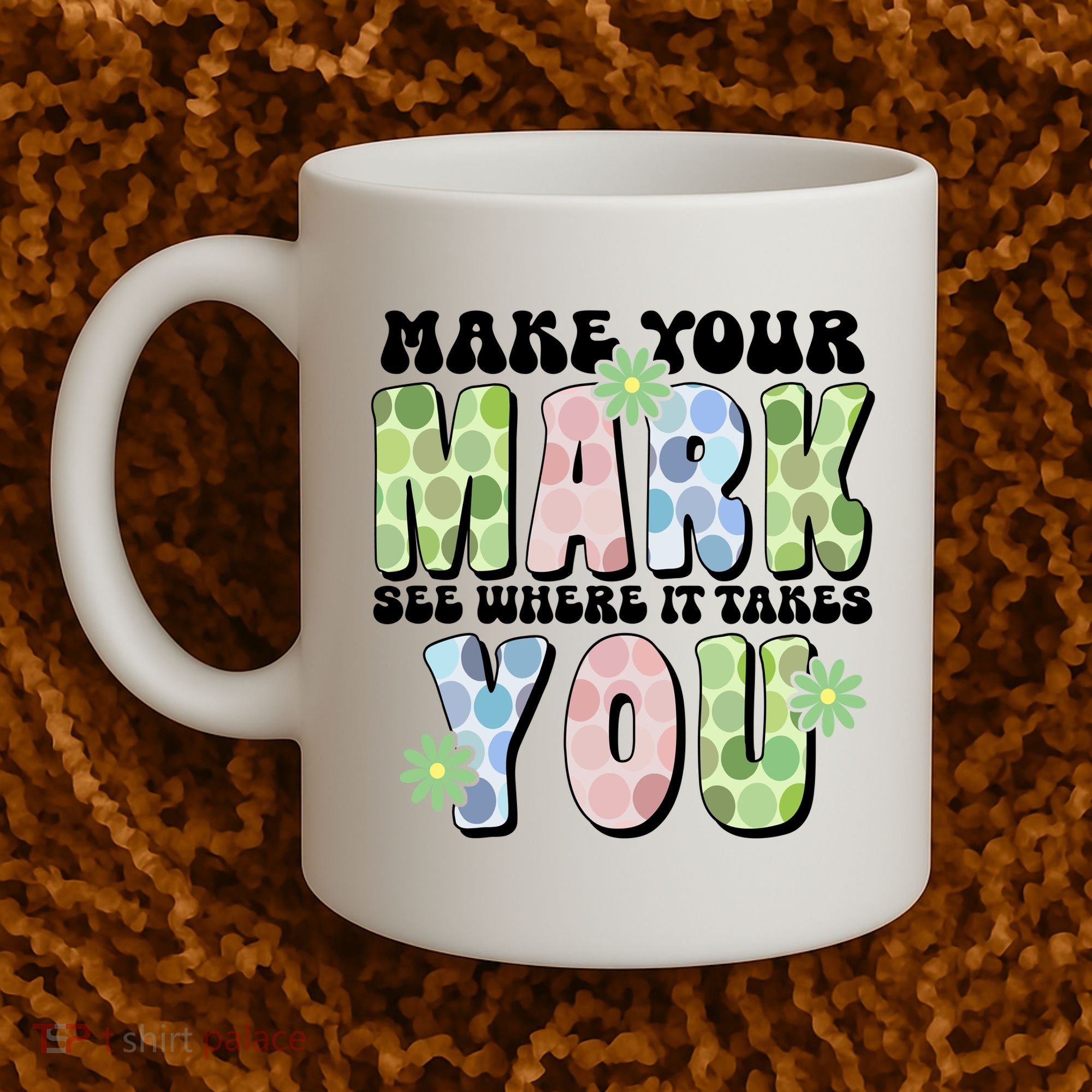 Mark Your Mark See Where It Takes You Dot Day Coffee Mug