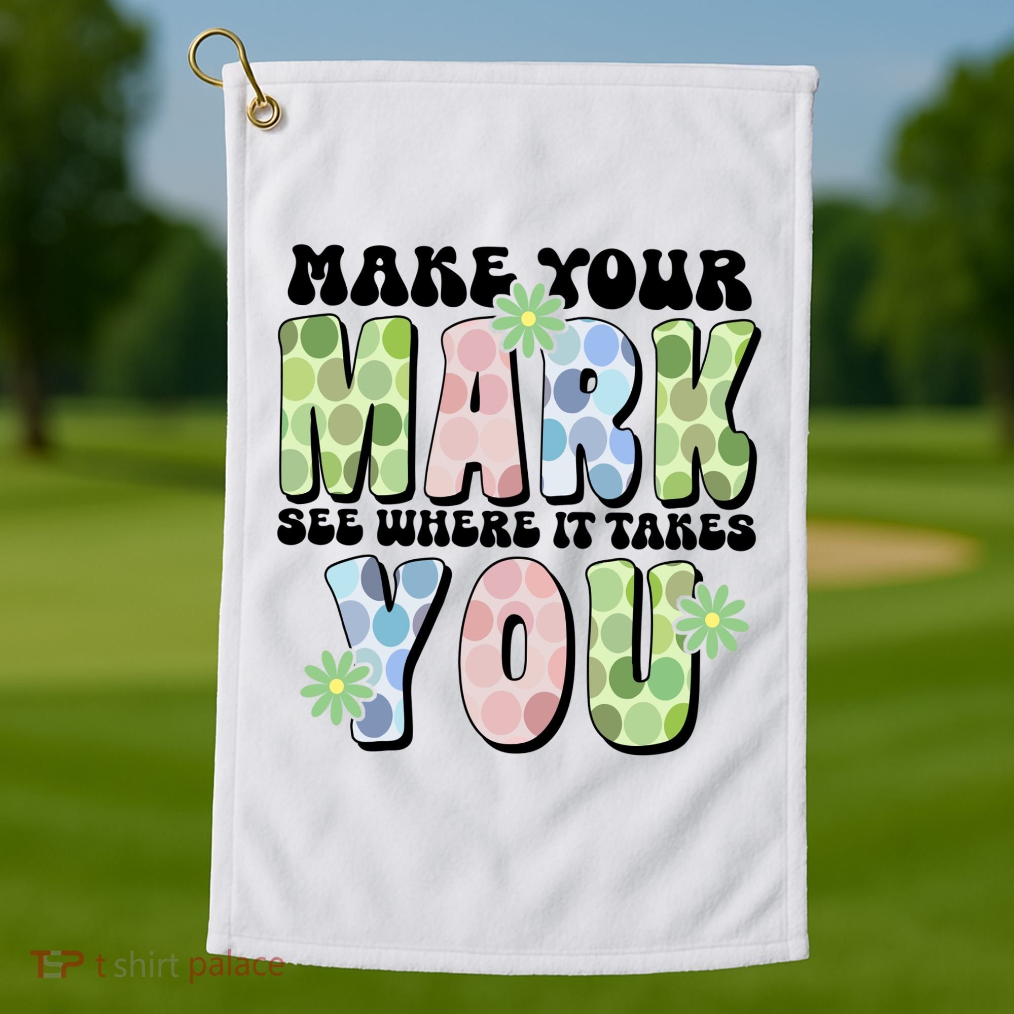 Mark Your Mark See Where It Takes You Dot Day Golf Towel