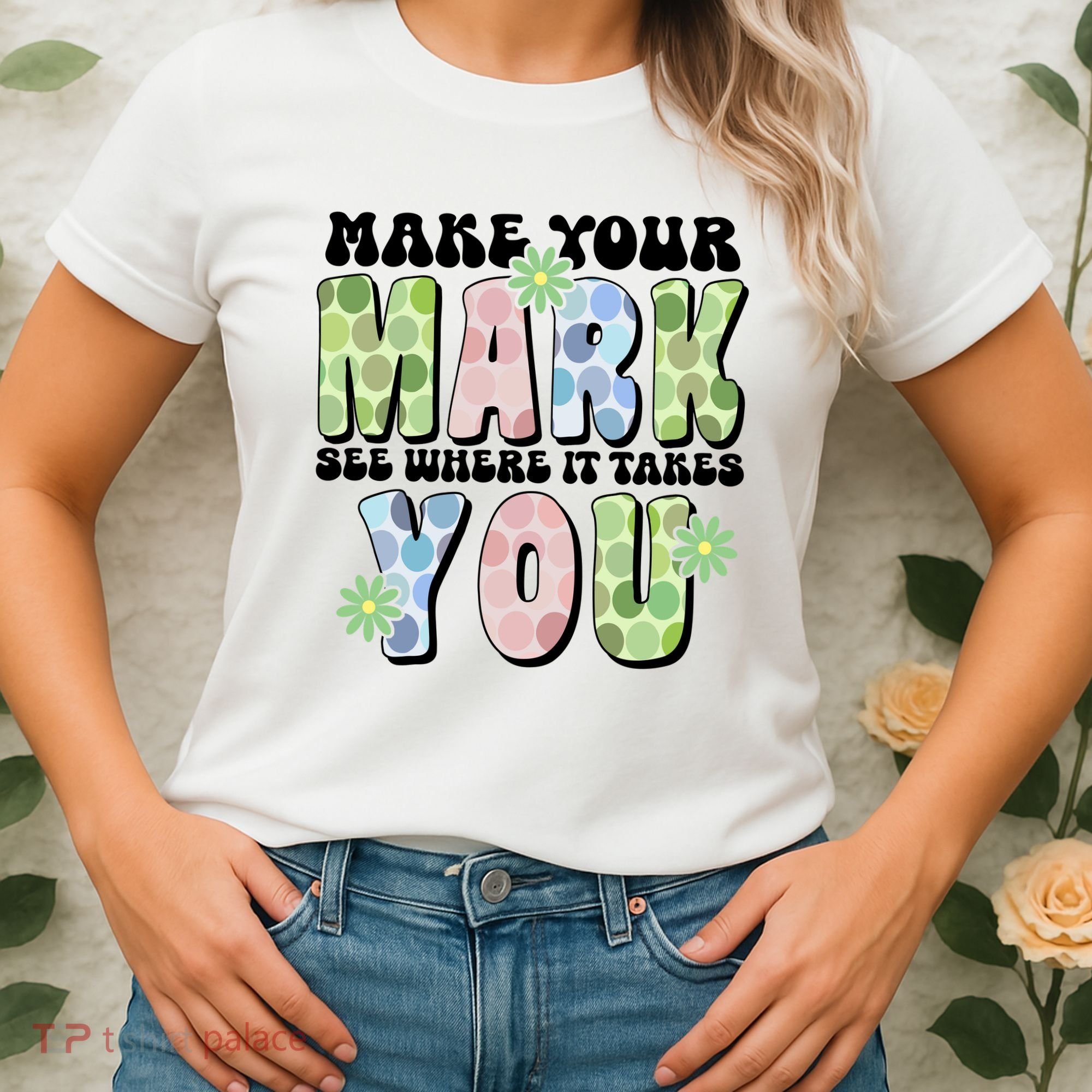 Mark Your Mark See Where It Takes You Dot Day Women's T-Shirt