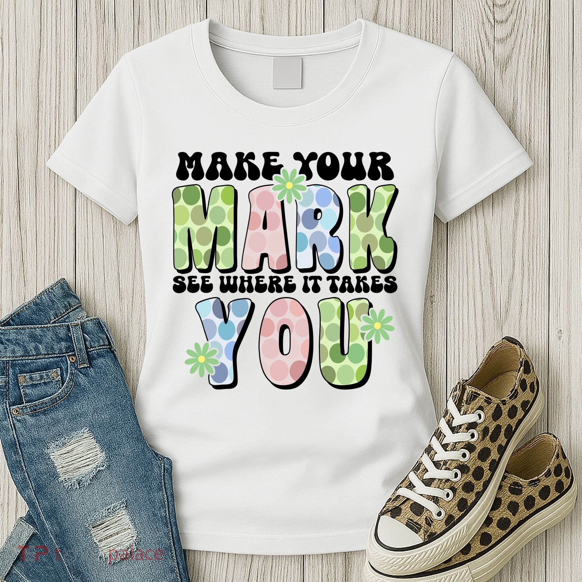 Mark Your Mark See Where It Takes You Dot Day Women's T-Shirt