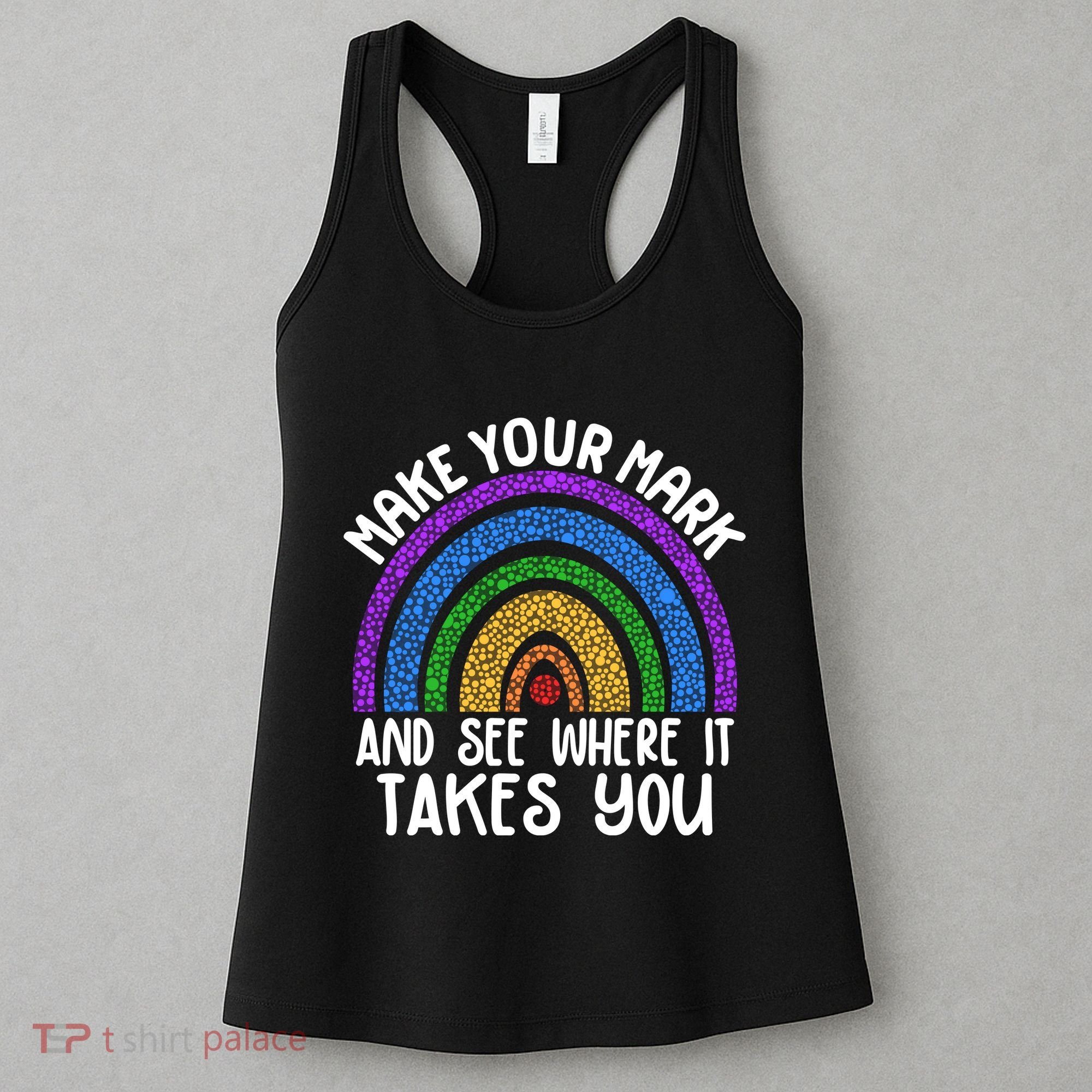 Make Your Mark And See Where It Takes You International Dot Day Women's Tank Top