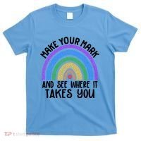 Make Your Mark And See Where It Takes You International Dot Day T-Shirt thumb 0