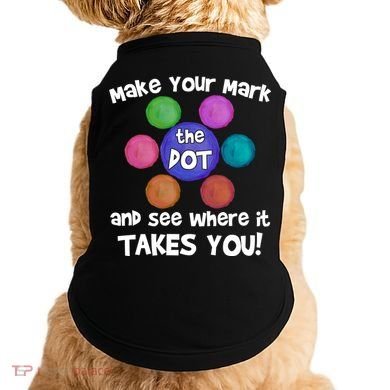 Make Your Mark And See Where It Takes You Dot Day Doggie Tank