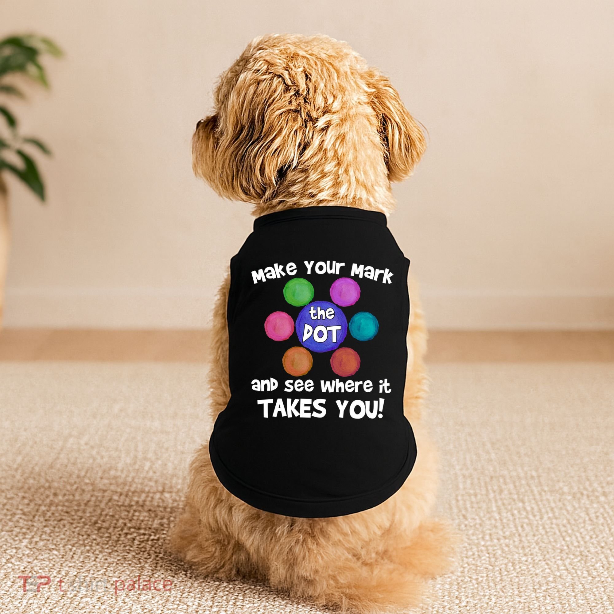 Make Your Mark And See Where It Takes You Dot Day Doggie Tank