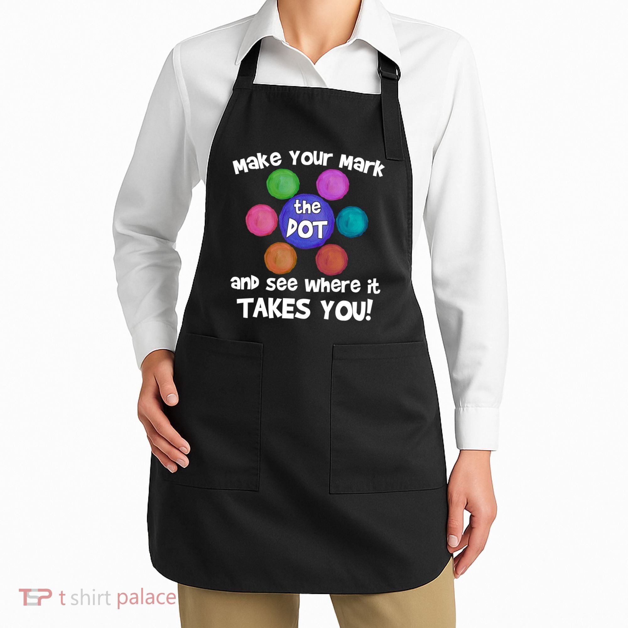 Make Your Mark And See Where It Takes You Dot Day Apron