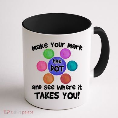 Make Your Mark And See Where It Takes You Dot Day Coffee Mug back
