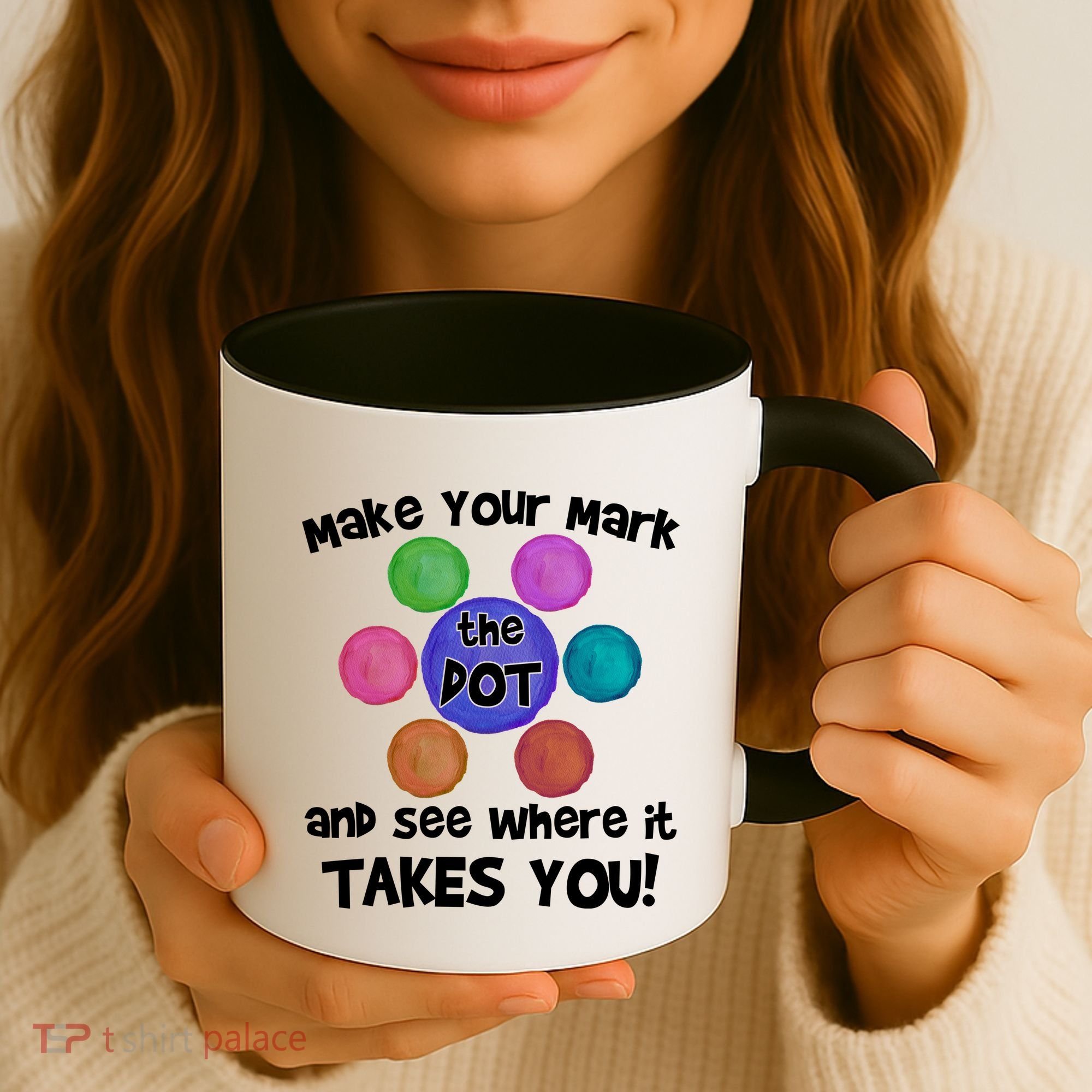 Make Your Mark And See Where It Takes You Dot Day Coffee Mug