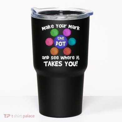 Make Your Mark And See Where It Takes You Dot Day Tumbler