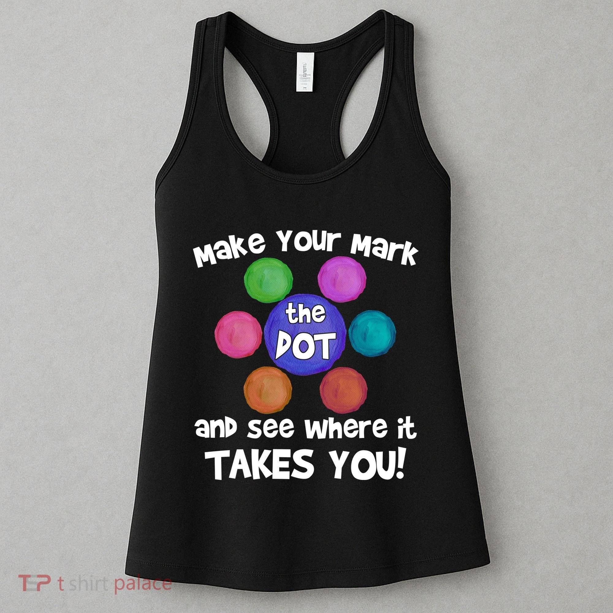 Make Your Mark And See Where It Takes You Dot Day Women's Tank Top